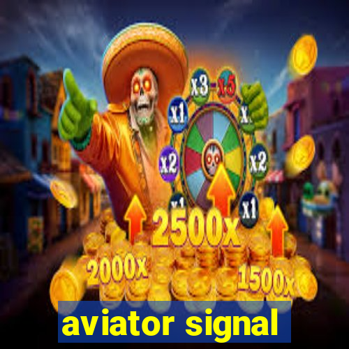 aviator signal